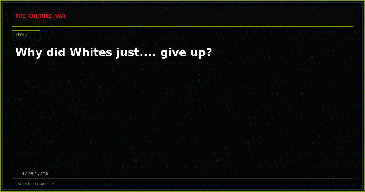 Why did Whites just.... give up?