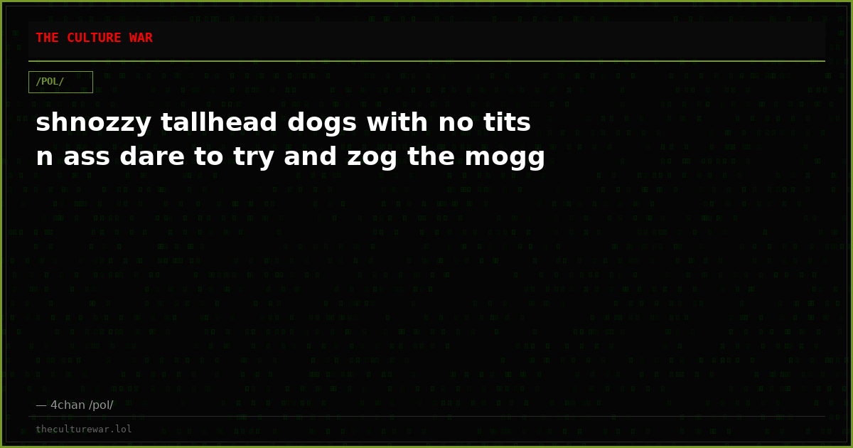 shnozzy tallhead dogs with no tits n ass dare to try and zog the mogg