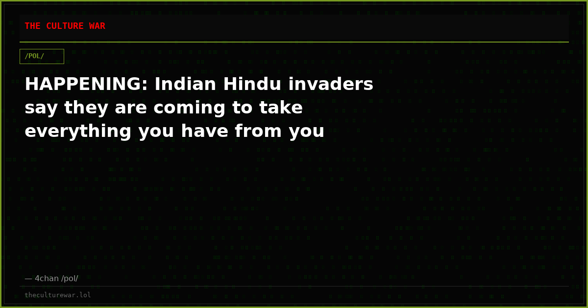 HAPPENING: Indian Hindu invaders say they are coming to take everything you have from you