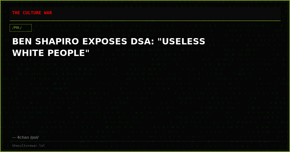 BEN SHAPIRO EXPOSES DSA: "USELESS WHITE PEOPLE"