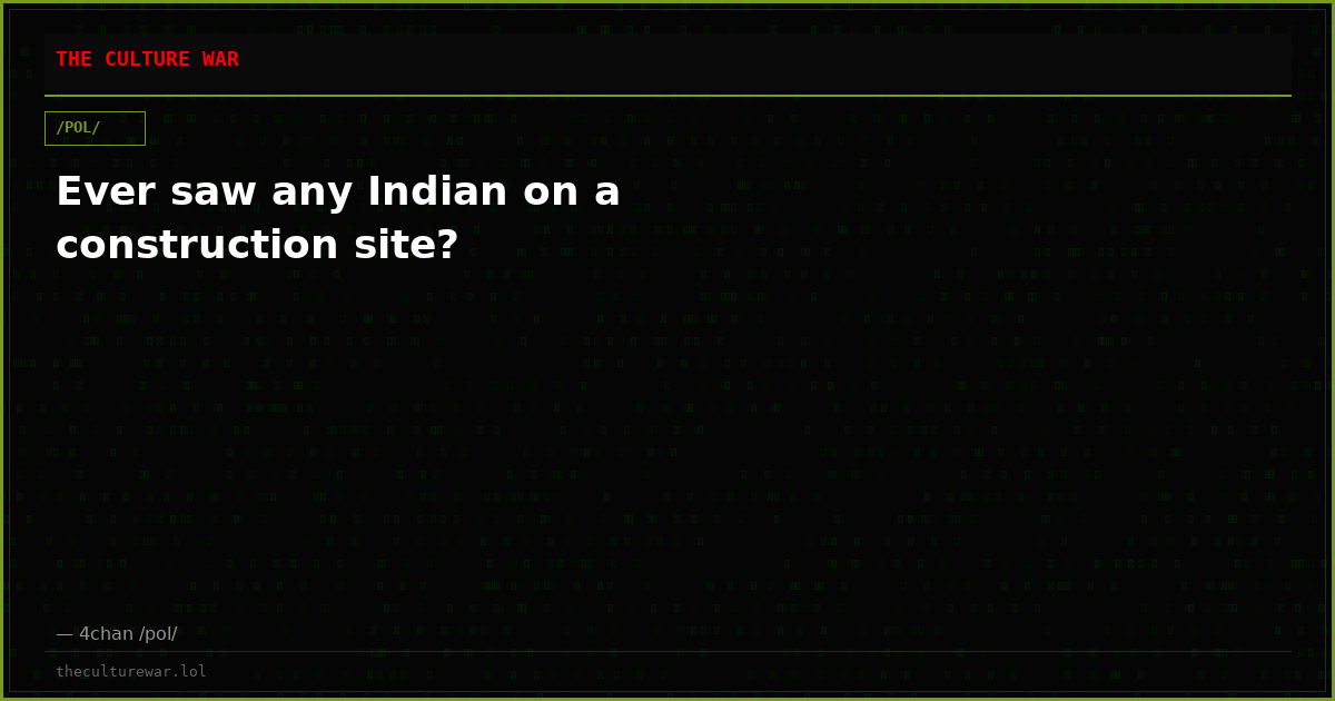 Ever saw any Indian on a construction site?