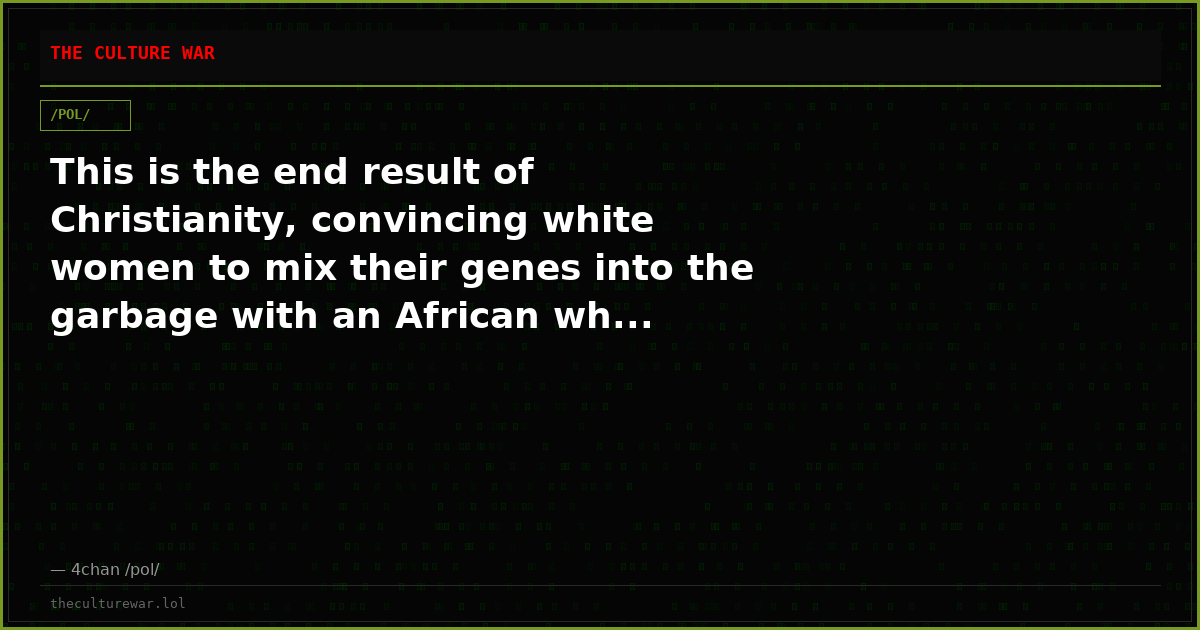 This is the end result of Christianity, convincing white women to mix their genes into the garbage with an African wh...