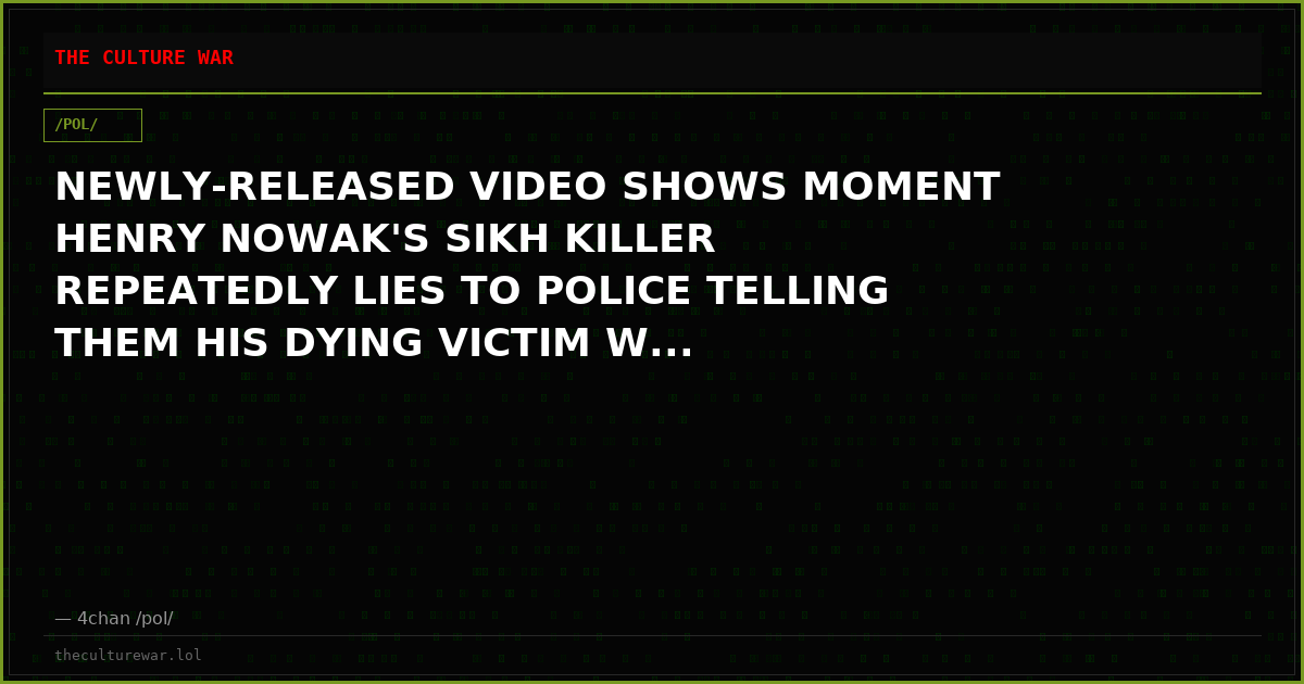 NEWLY-RELEASED VIDEO SHOWS MOMENT HENRY NOWAK'S SIKH KILLER REPEATEDLY LIES TO POLICE TELLING THEM HIS DYING VICTIM W...