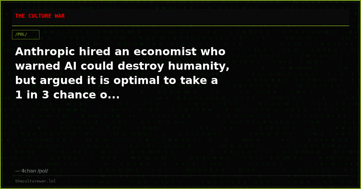 Anthropic hired an economist who warned AI could destroy humanity, but argued it is optimal to take a 1 in 3 chance o...