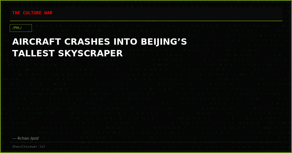AIRCRAFT CRASHES INTO BEIJING’S TALLEST SKYSCRAPER