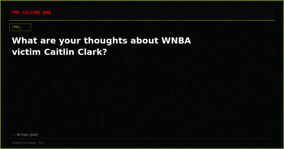 What are your thoughts about WNBA victim Caitlin Clark?