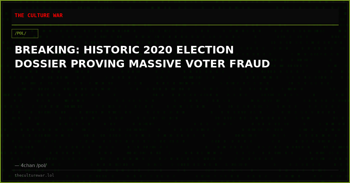 BREAKING: HISTORIC 2020 ELECTION DOSSIER PROVING MASSIVE VOTER FRAUD