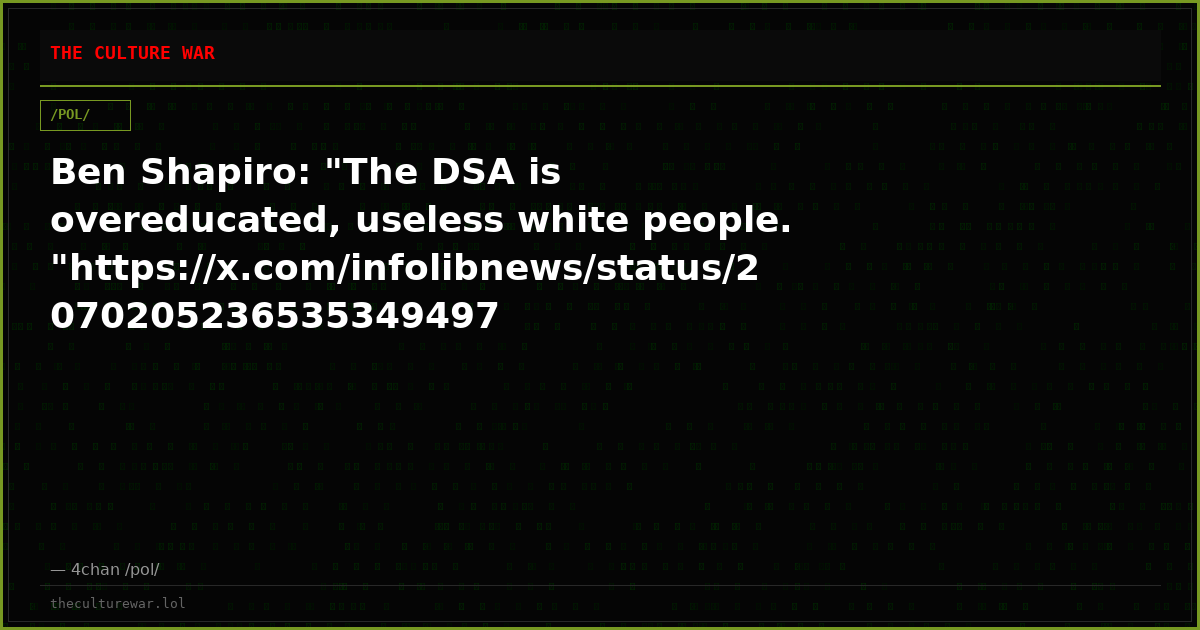 Ben Shapiro: "The DSA is overeducated, useless white people."https://x.com/infolibnews/status/2070205236535349497