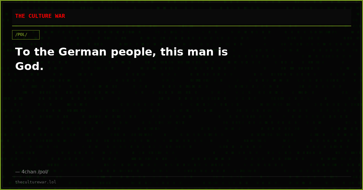 To the German people, this man is God.