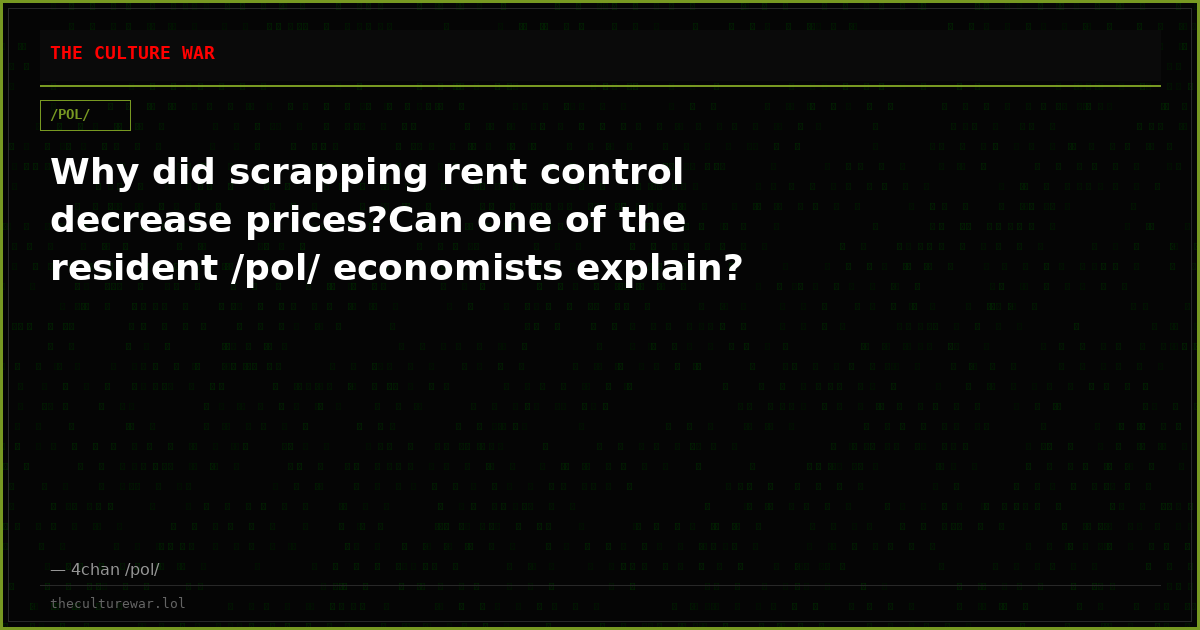Why did scrapping rent control decrease prices?Can one of the resident /pol/ economists explain?