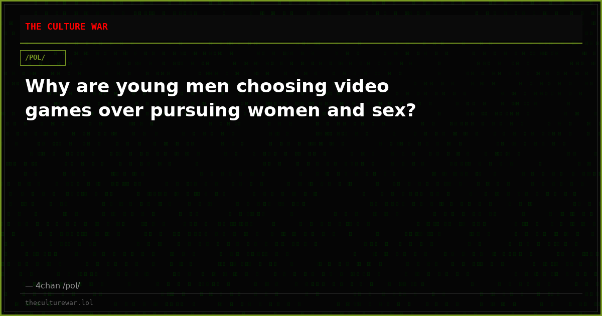 Why are young men choosing video games over pursuing women and sex?