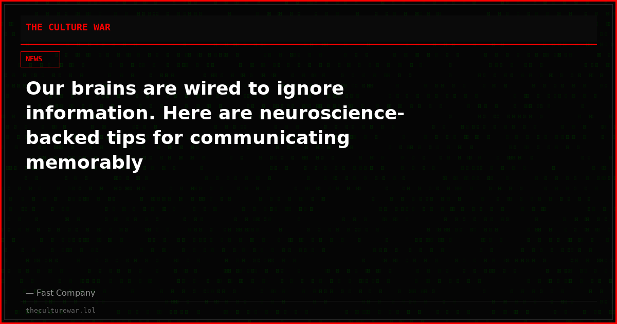 Our brains are wired to ignore information. Here are neuroscience-backed tips for communicating memorably
