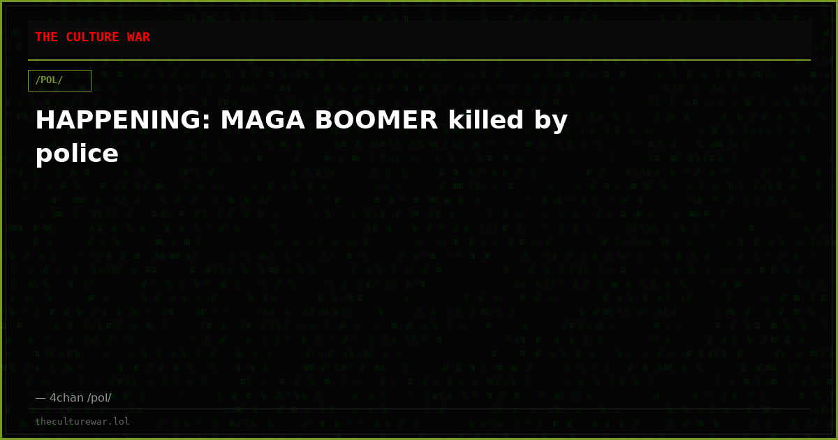 HAPPENING: MAGA BOOMER killed by police