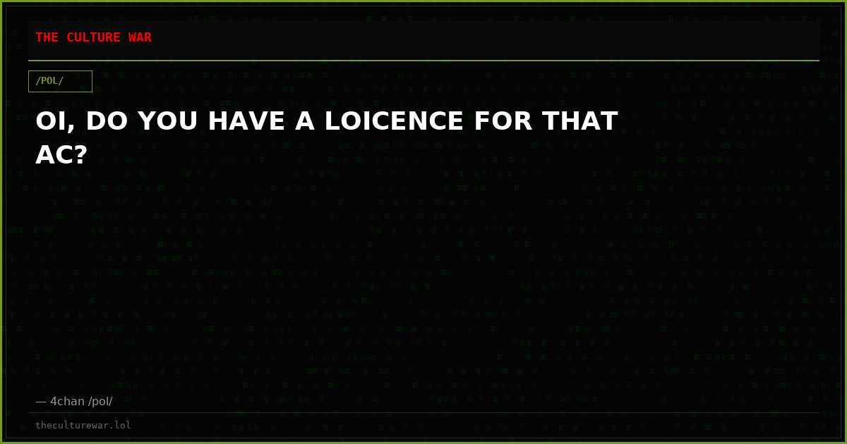 OI, DO YOU HAVE A LOICENCE FOR THAT AC?