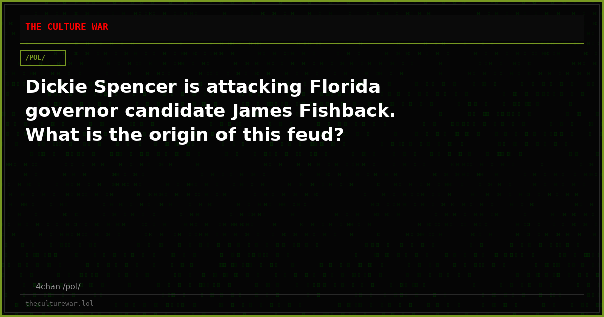 Dickie Spencer is attacking Florida governor candidate James Fishback. What is the origin of this feud?