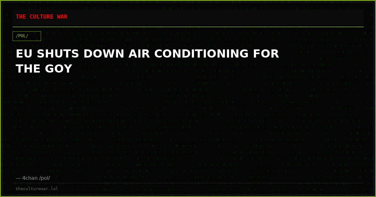 EU SHUTS DOWN AIR CONDITIONING FOR THE GOY
