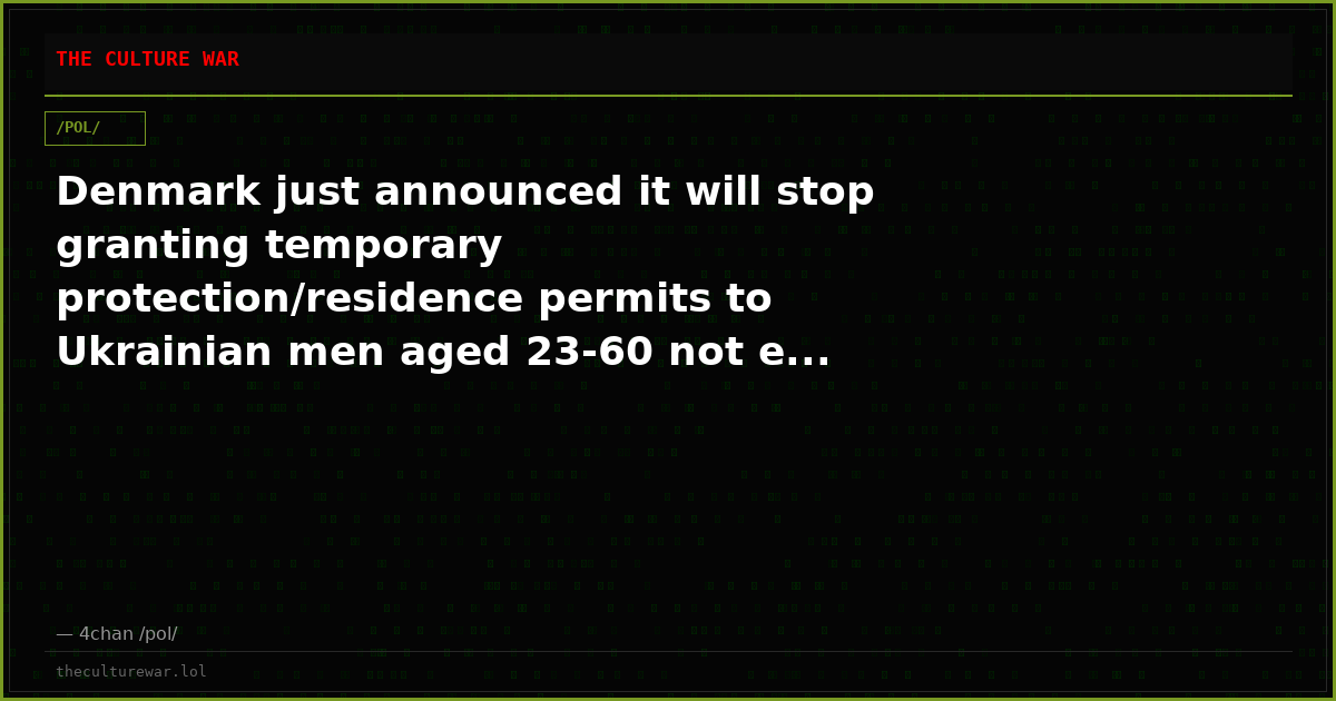 Denmark just announced it will stop granting temporary protection/residence permits to Ukrainian men aged 23-60 not e...