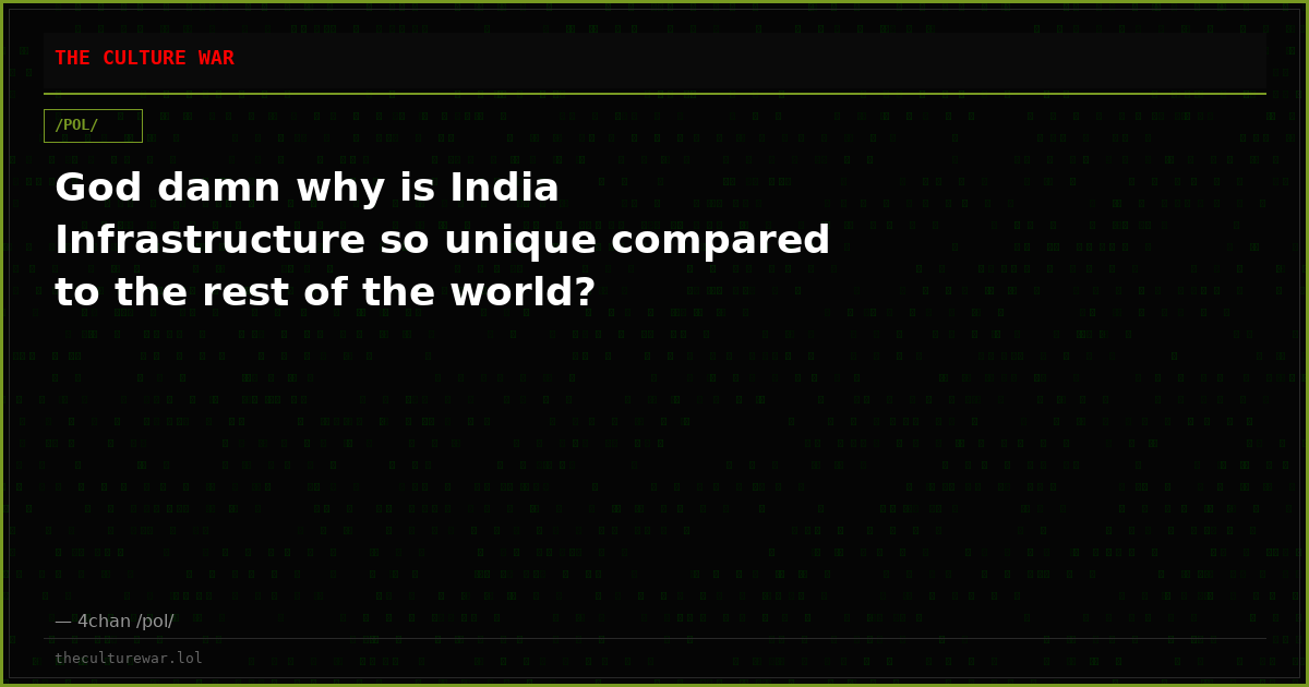 God damn why is India Infrastructure so unique compared to the rest of the world?