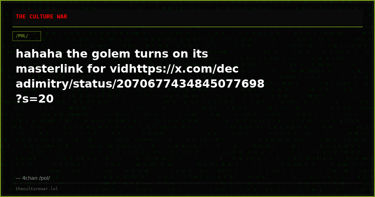hahaha the golem turns on its masterlink for vidhttps://x.com/decadimitry/status/2070677434845077698?s=20