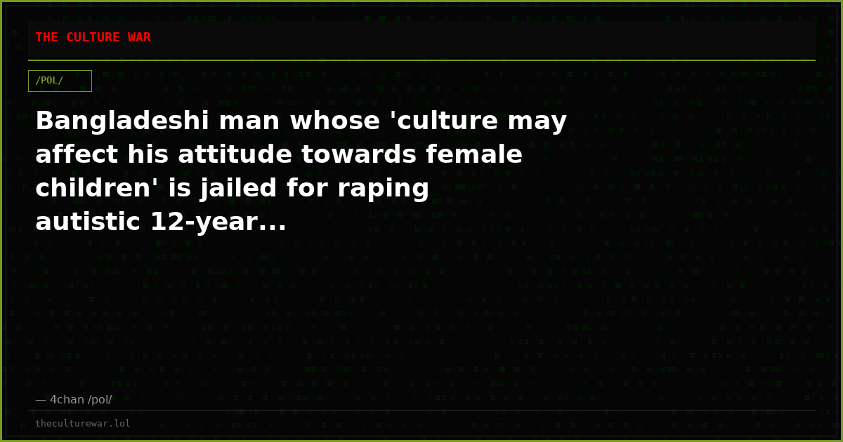 Bangladeshi man whose 'culture may affect his attitude towards female children' is jailed for raping autistic 12-year...