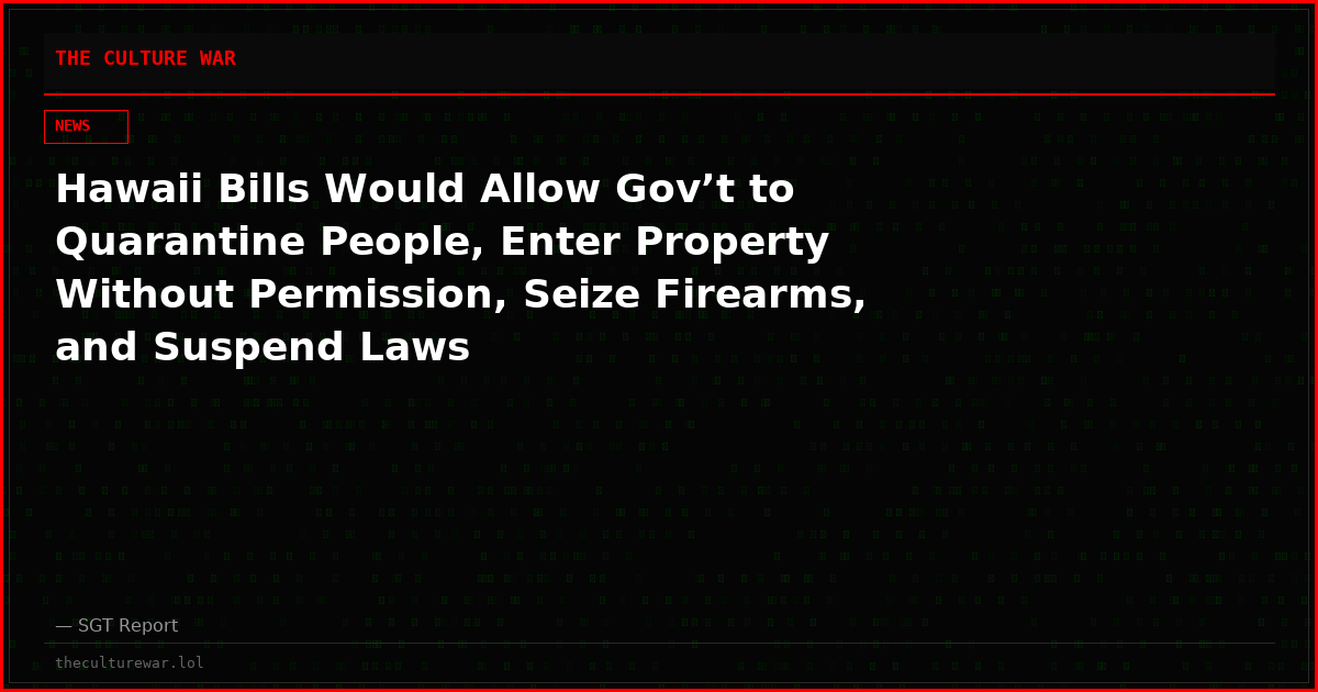 Hawaii Bills Would Allow Gov’t to Quarantine People, Enter Property Without Permission, Seize Firearms, and Suspend Laws