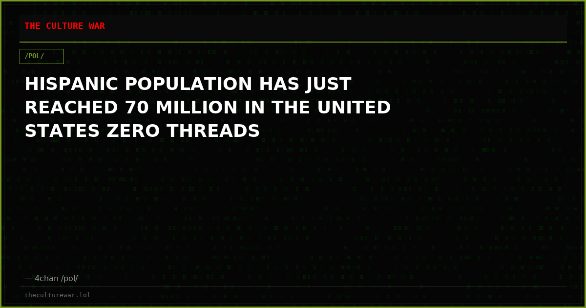HISPANIC POPULATION HAS JUST REACHED 70 MILLION IN THE UNITED STATES ZERO THREADS
