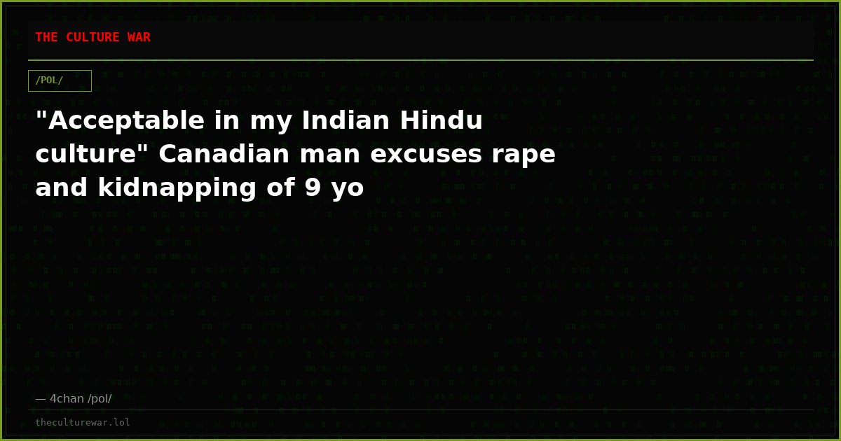 "Acceptable in my Indian Hindu culture" Canadian man excuses rape and kidnapping of 9 yo