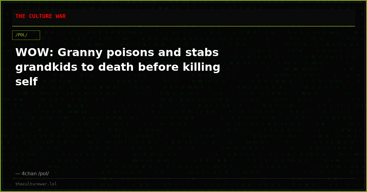 WOW: Granny poisons and stabs grandkids to death before killing self