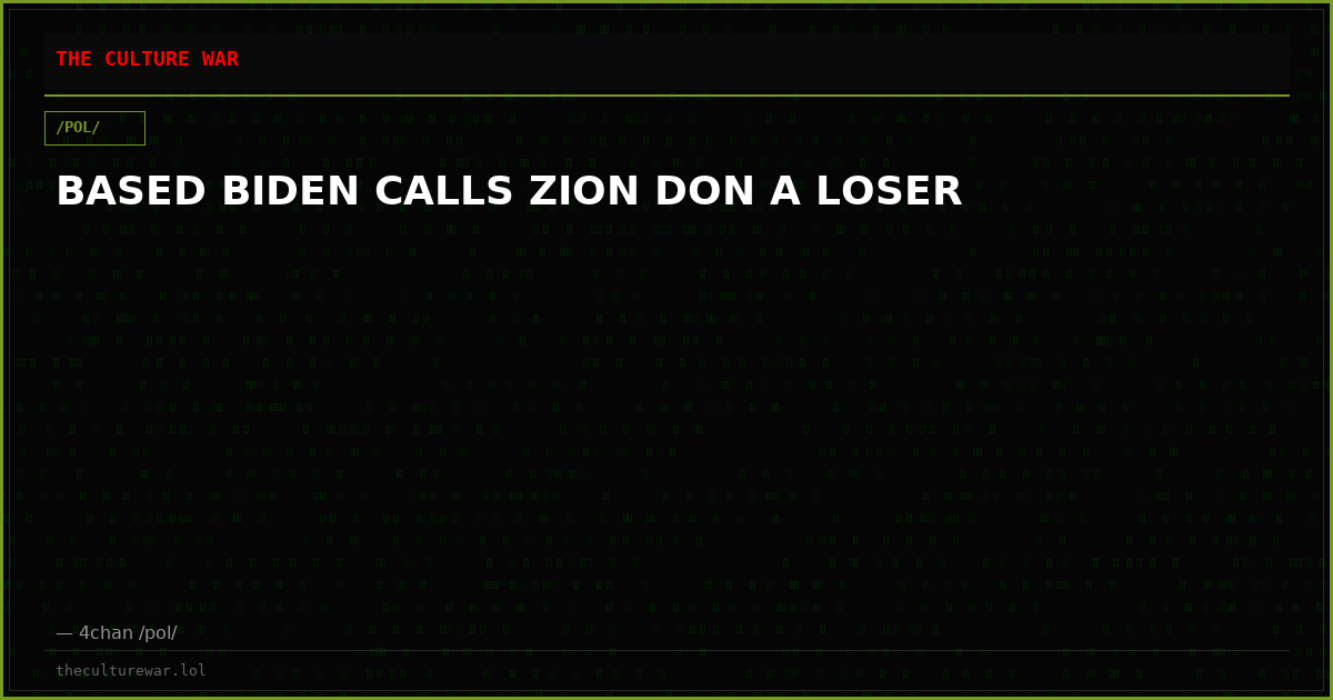 BASED BIDEN CALLS ZION DON A LOSER