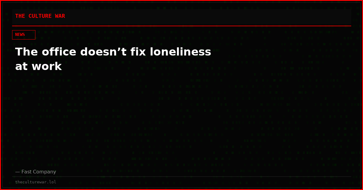 The office doesn’t fix loneliness at work