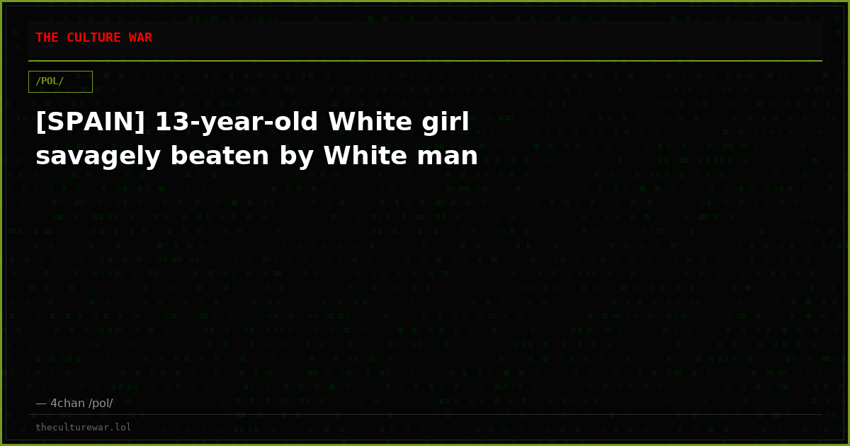 [SPAIN] 13-year-old White girl savagely beaten by White man