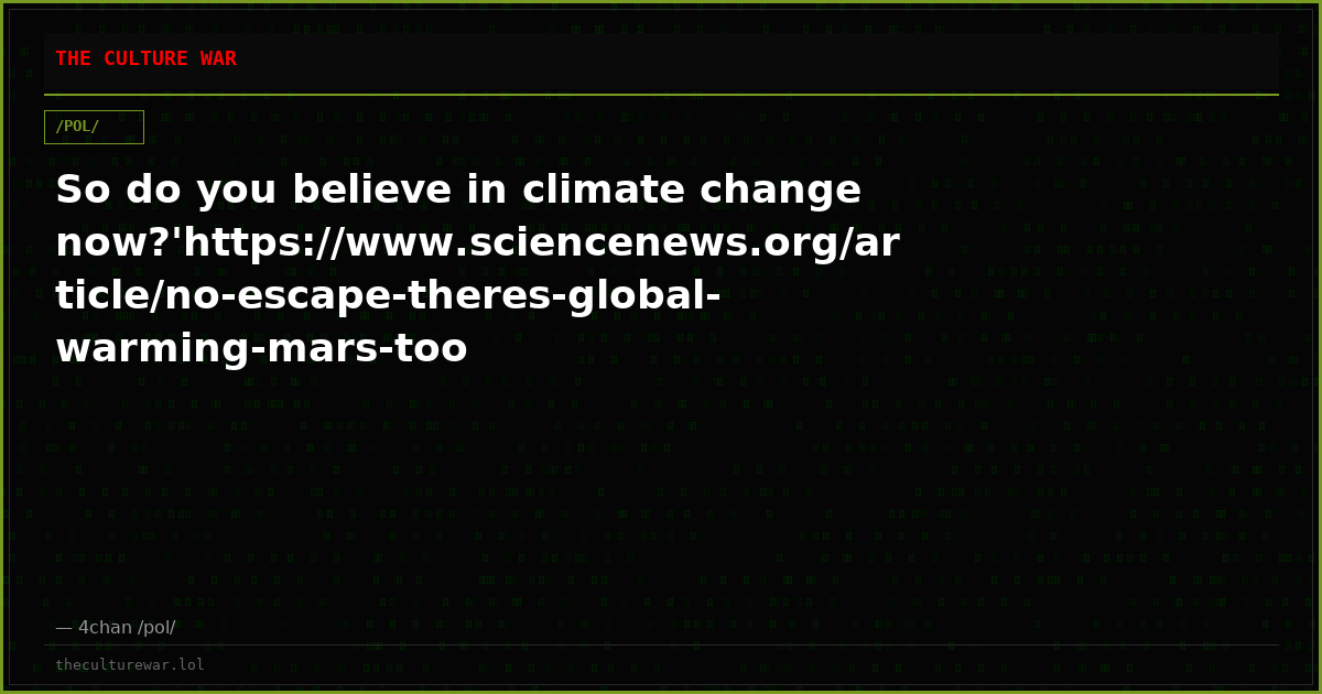 So do you believe in climate change now?'https://www.sciencenews.org/article/no-escape-theres-global-warming-mars-too