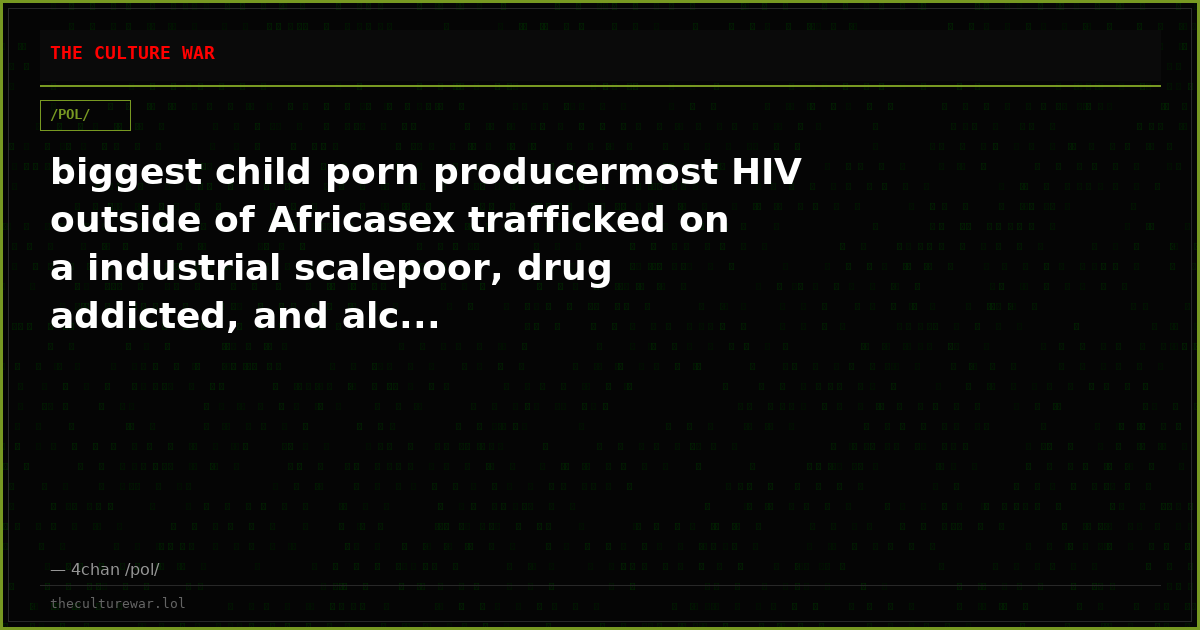 biggest child porn producermost HIV outside of Africasex trafficked on a industrial scalepoor, drug addicted, and alc...