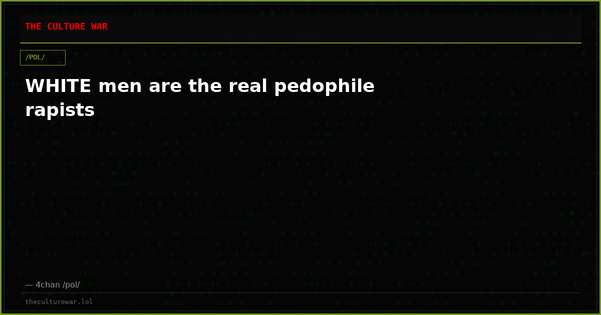 WHITE men are the real pedophile rapists