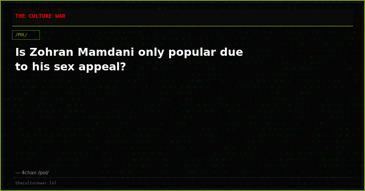 Is Zohran Mamdani only popular due to his sex appeal?