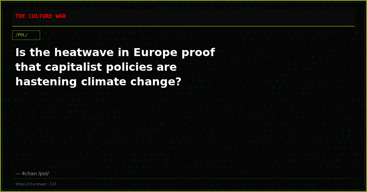 Is the heatwave in Europe proof that capitalist policies are hastening climate change?