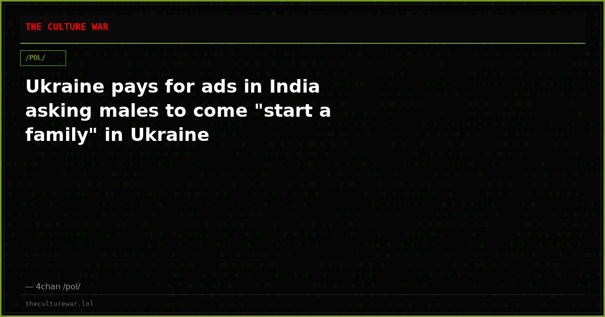 Ukraine pays for ads in India asking males to come "start a family" in Ukraine