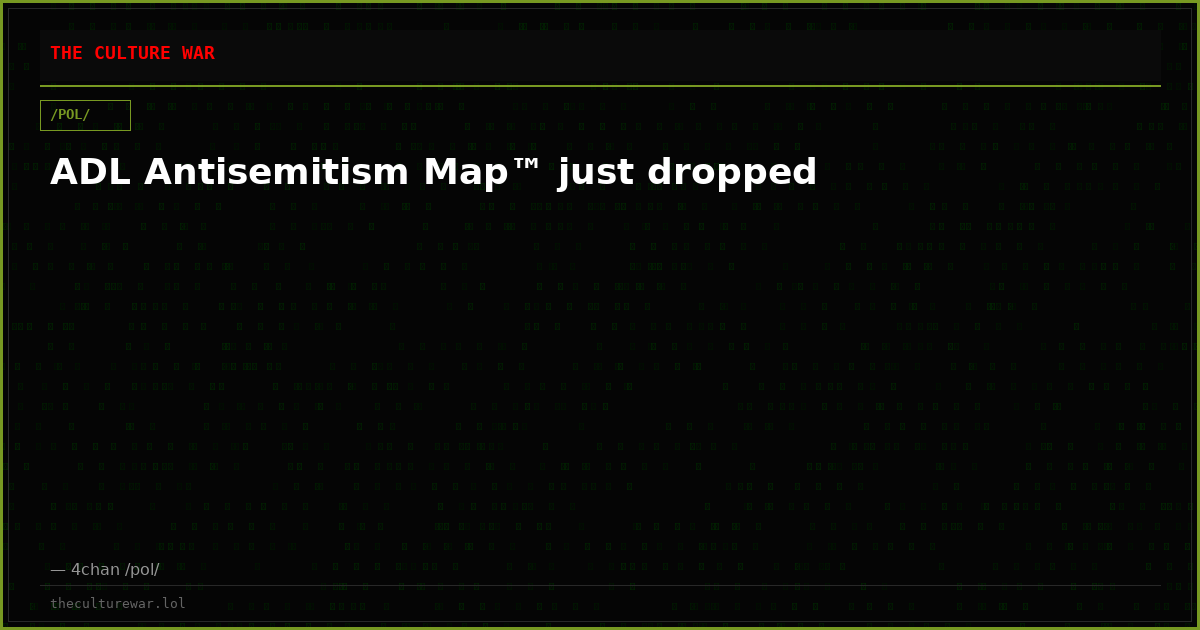 ADL Antisemitism Map™ just dropped