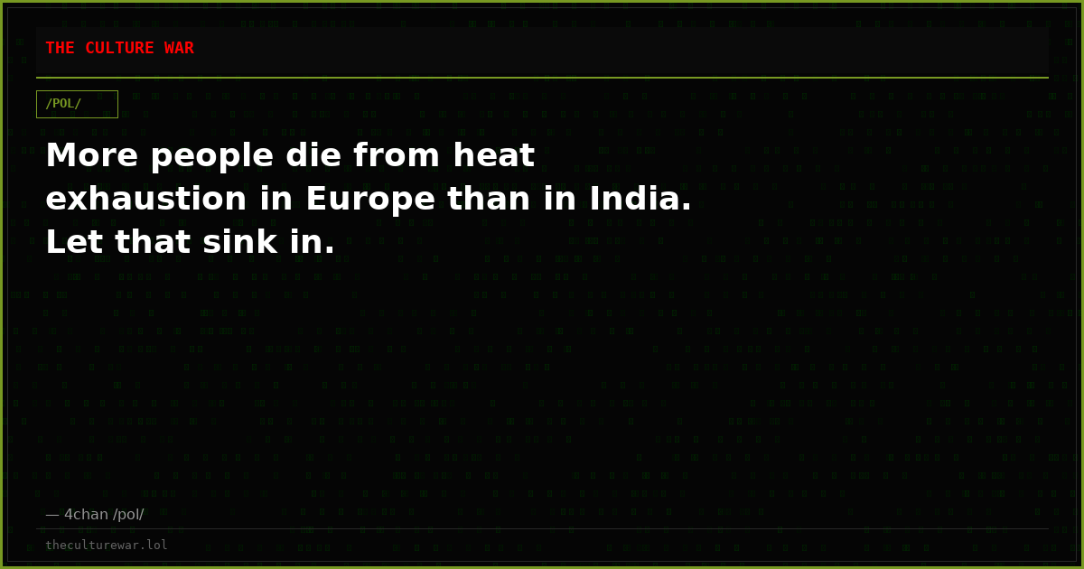 More people die from heat exhaustion in Europe than in India. Let that sink in.