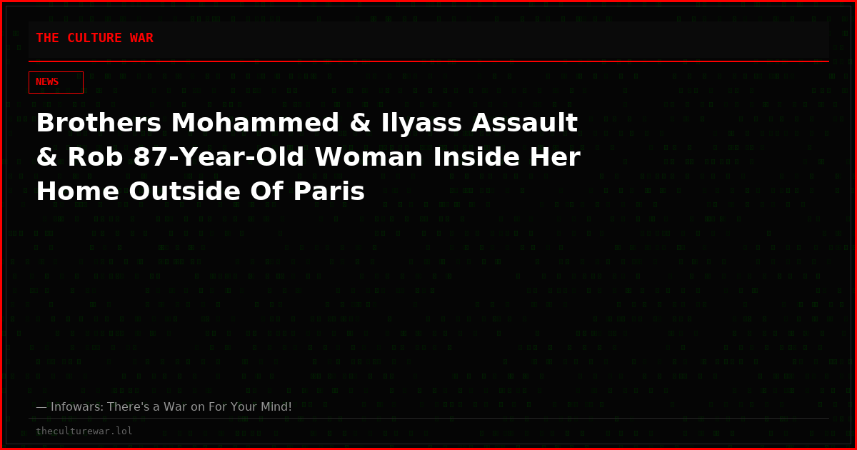 Brothers Mohammed & Ilyass Assault & Rob 87-Year-Old Woman Inside Her Home Outside Of Paris