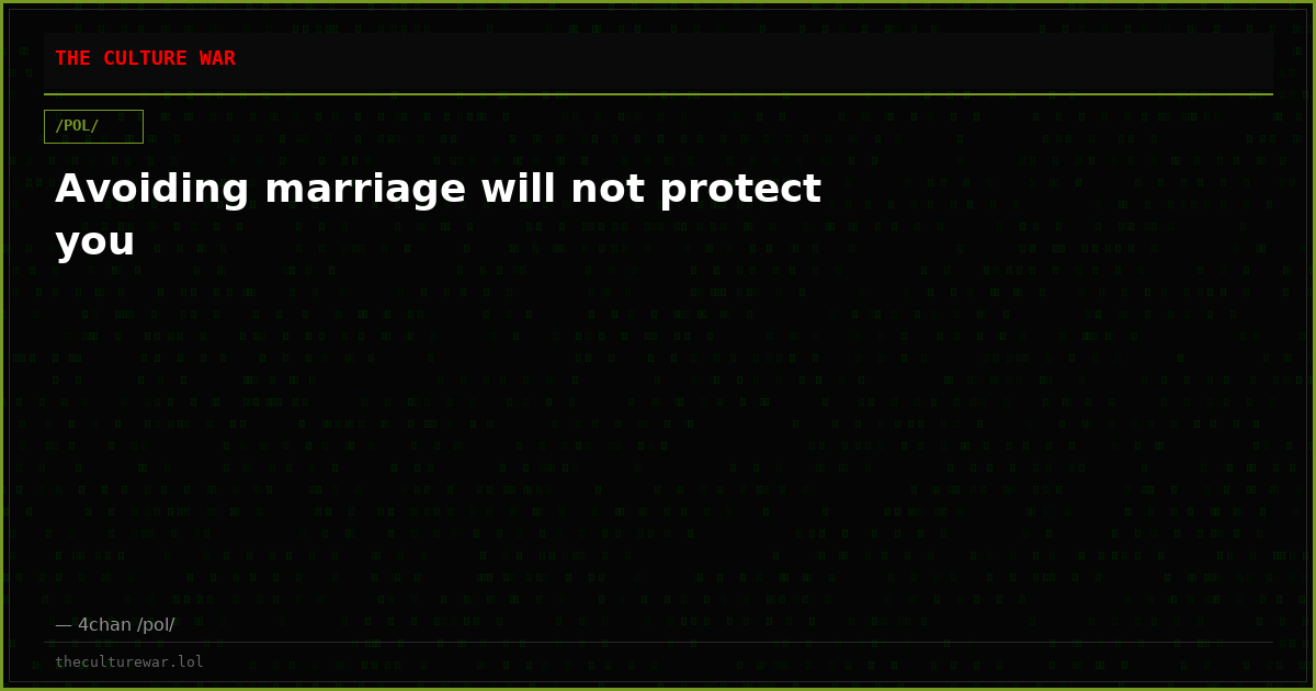Avoiding marriage will not protect you