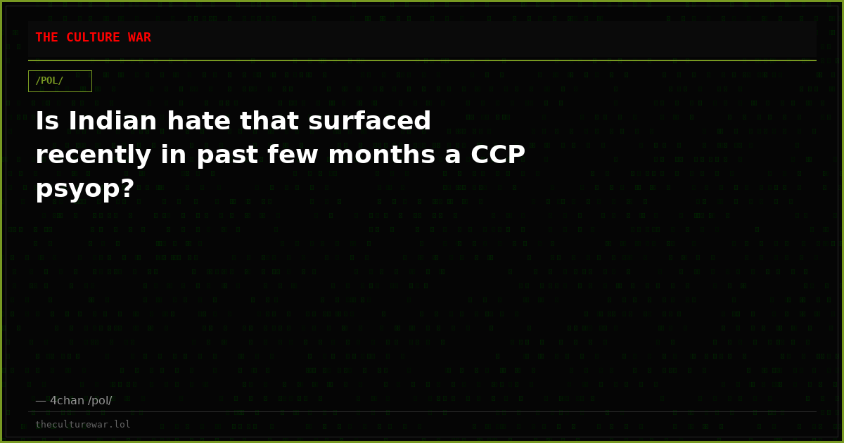 Is Indian hate that surfaced recently in past few months a CCP psyop?