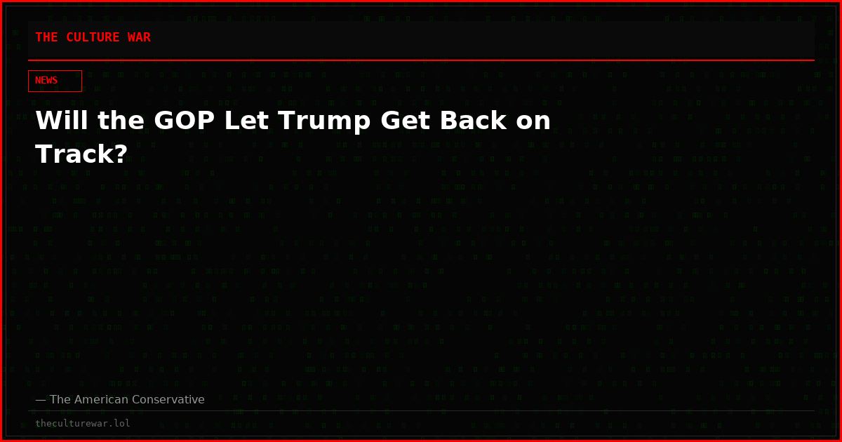 Will the GOP Let Trump Get Back on Track?