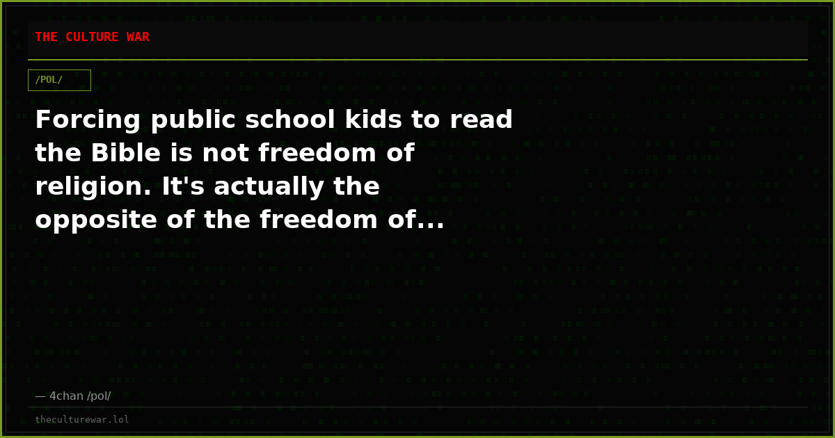 Forcing public school kids to read the Bible is not freedom of religion. It's actually the opposite of the freedom of...