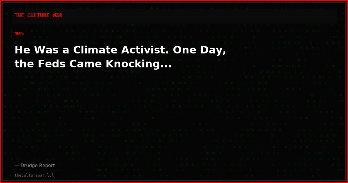 He Was a Climate Activist. One Day, the Feds Came Knocking...