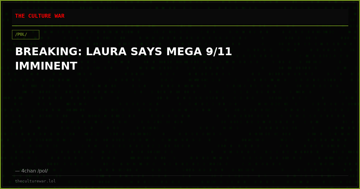 BREAKING: LAURA SAYS MEGA 9/11 IMMINENT
