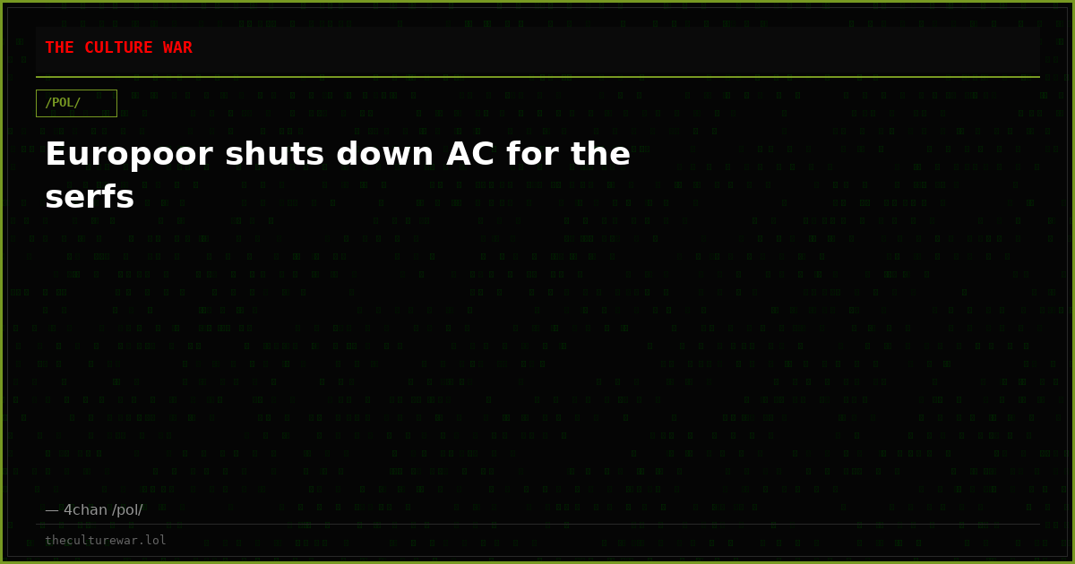 Europoor shuts down AC for the serfs