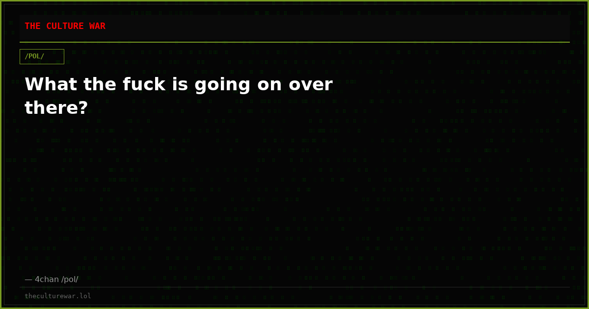What the fuck is going on over there?