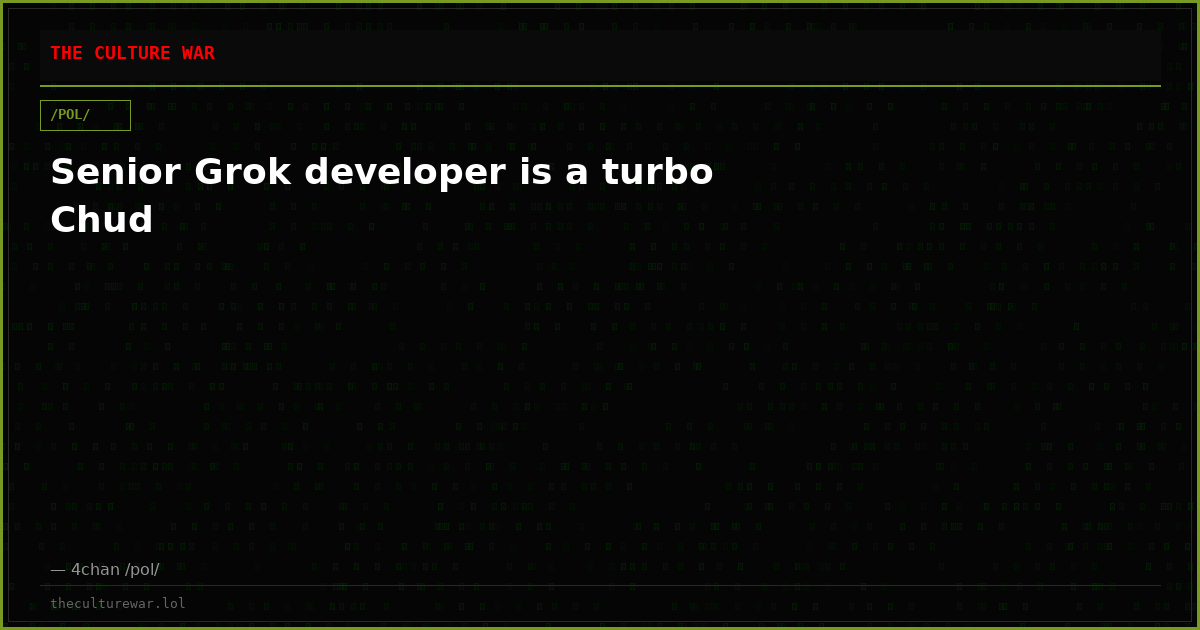 Senior Grok developer is a turbo Chud