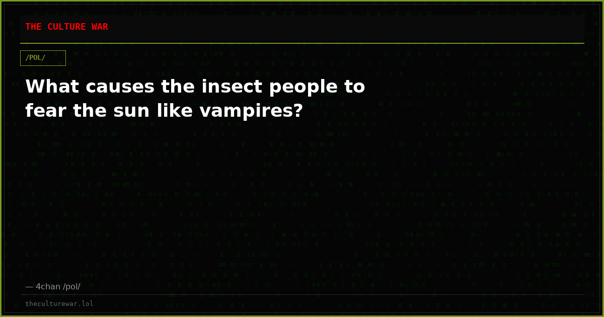 What causes the insect people to fear the sun like vampires?
